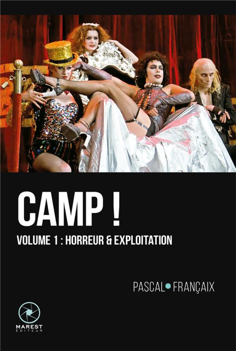 CAMP ! T.1 : HORREUR ET EXPLOITATION - FRANCAIX, PASCAL - MAREST