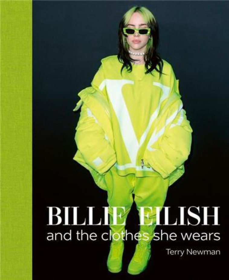 BILLIE EILISH AND THE CLOTHES SHE WEARS /ANGLAIS - NEWMAN TERRY - NC