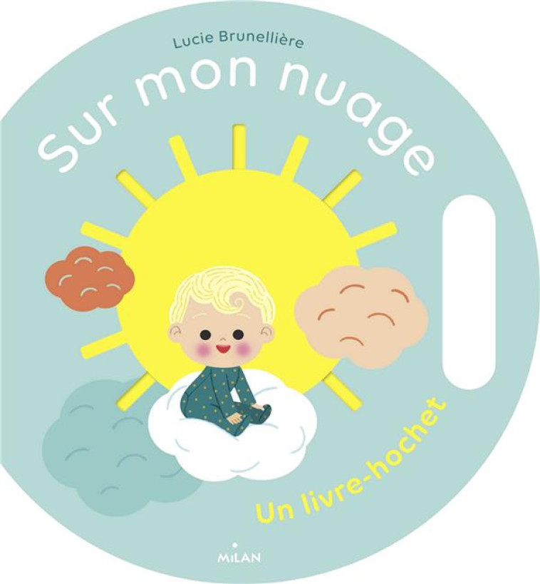 SUR MON NUAGE  -  UN LIVRE-HOCHET - BRUNELLIERE, LUCIE - MILAN