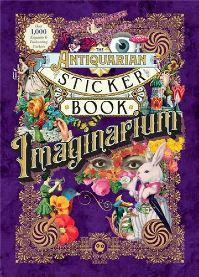 THE ANTIQUARIAN STICKER BOOK : IMAGINARIUM (OVER 1,000 EXQUISITE AND ENCHANTING STICKERS) /ANGLAIS -  ODD DOT - SAINT MARTINS