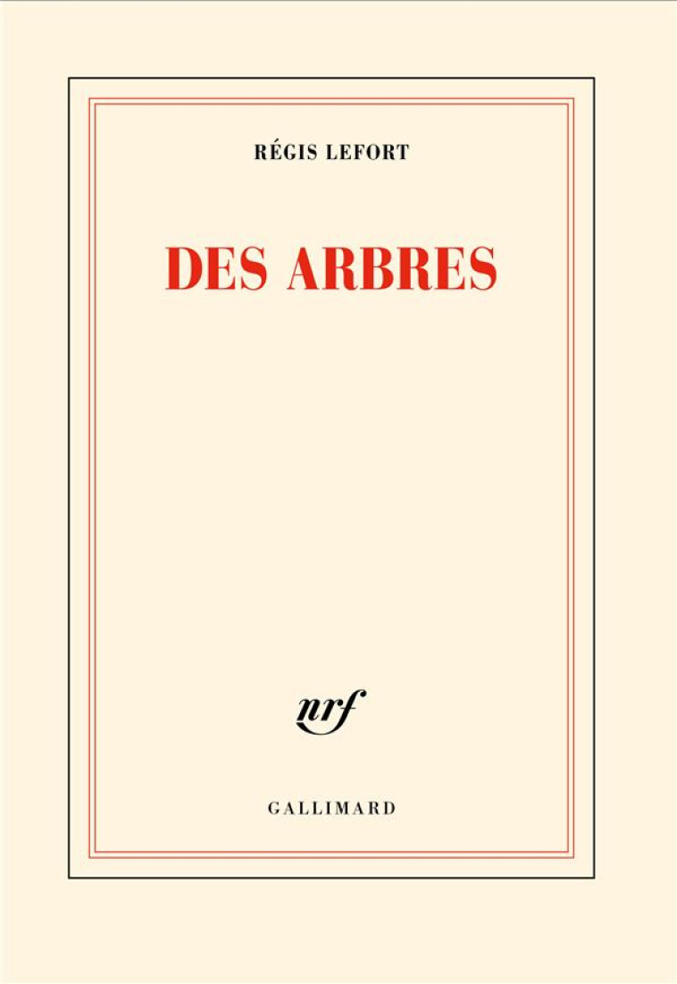 DES ARBRES - LEFORT REGIS - GALLIMARD