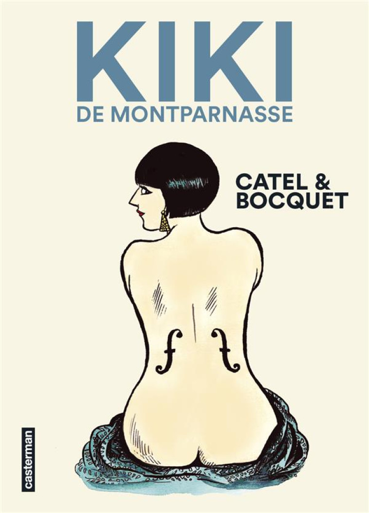 KIKI DE MONTPARNASSE - NOUVELLE EDITION 2021 - CATEL/BOCQUET - CASTERMAN