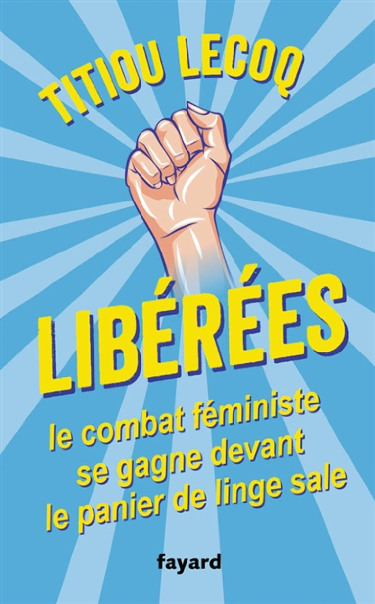 LIBEREES ! - LECOQ, TITIOU  - Fayard