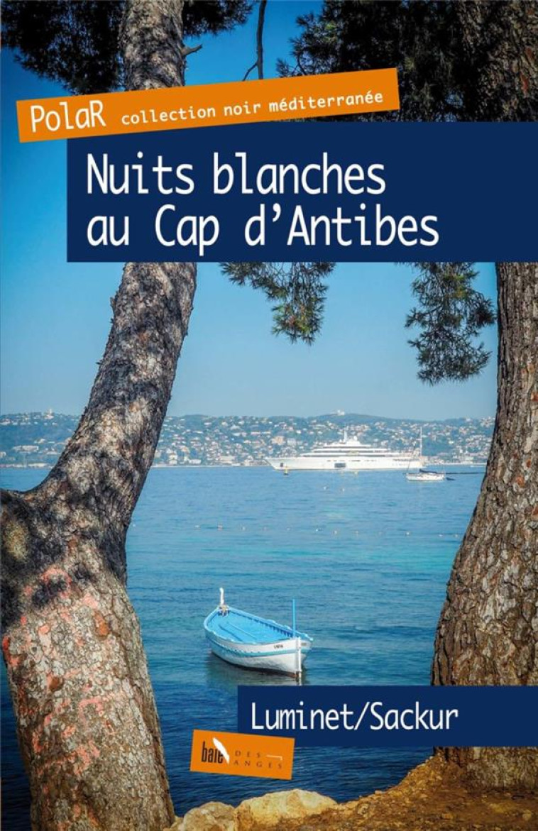 NUITS BLANCHES AU CAP D'ANTIBES - LUMINET, ISABELLE  - BAIE DES ANGES