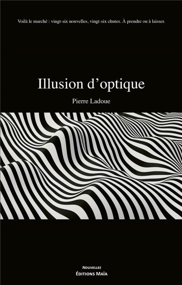 ILLUSION D'OPTIQUE - LADOUE, PIERRE - MAIA