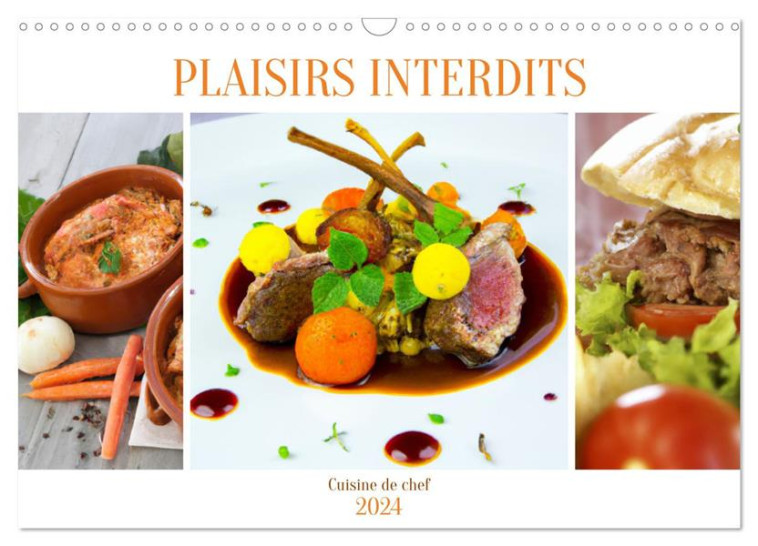 PLAISIRS INTERDITS (CALENDRIER MURAL 2024 DIN A3 VERTICAL), CALVENDO CALENDRIER MENSUEL : LES MEILLEURS PLATS CUISINES - AUPEIX, JEROME - NC