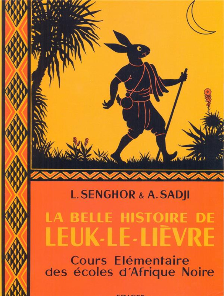 LA BELLE HISTOIRE DE LEUK-LE-LIEVRE CE - SENGHOR/SADJI - EDICEF REVUES