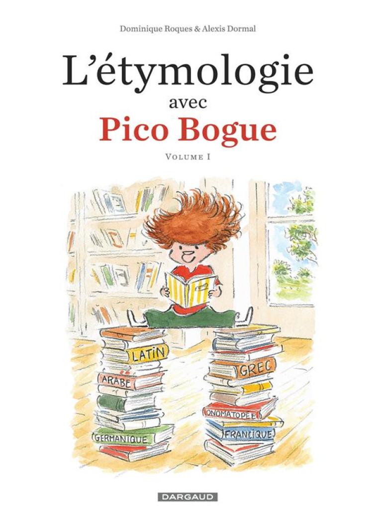 PICO BOGUE HORS-SERIE TOME 1 : L'ETYMOLOGIE AVEC PICO BOGUE - ROQUES, DOMINIQUE  - DARGAUD