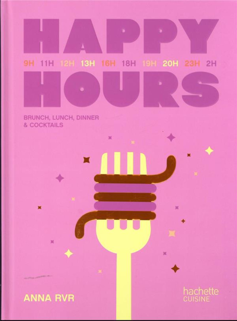 HAPPY HOURS - BRUNCH, LUNCH, DINNER & COCKTAILS - ANNA RVR - HACHETTE