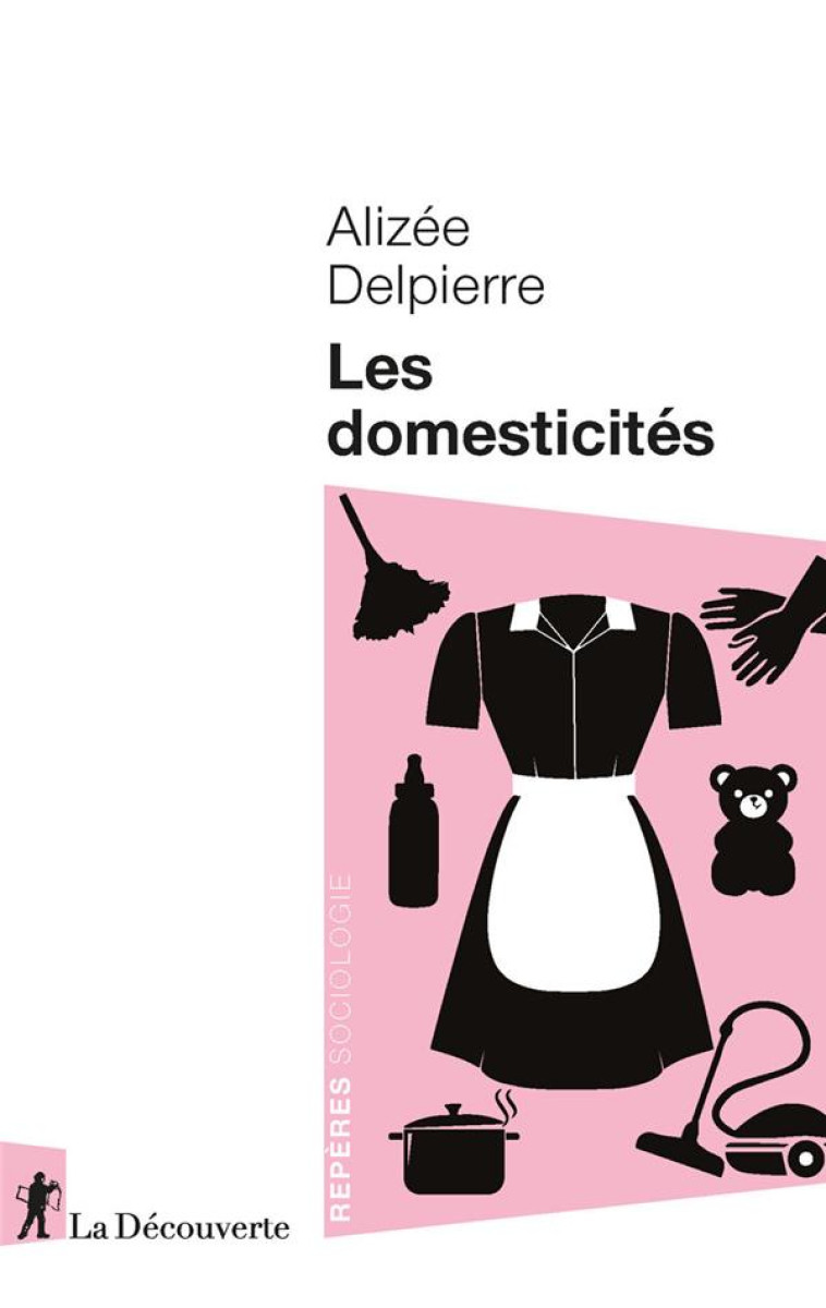 LES DOMESTICITES - DELPIERRE ALIZEE - LA DECOUVERTE