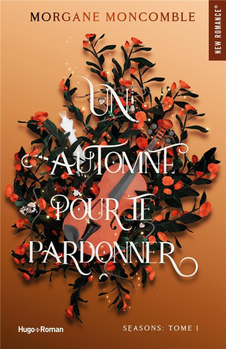 SEASONS - T01 - UN AUTOMNE POUR TE PARDONNER - SEASONS TOME 1 - MONCOMBLE MORGANE - HUGO JEUNESSE