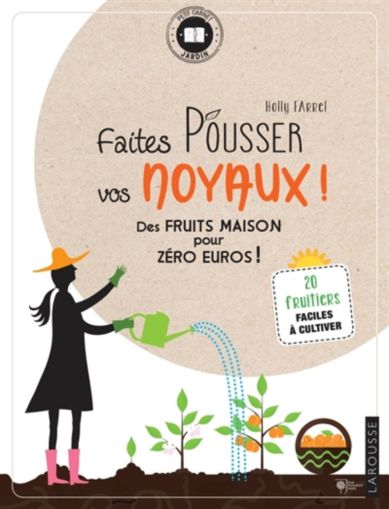 FAITES POUSSER VOS NOYAUX ! -  - LAROUSSE