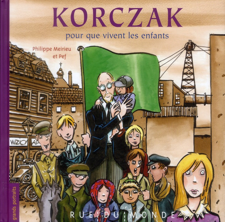 KORCZAK - POUR QUE VIVENT LES ENFANTS - PEF/MEIRIEU - RUE DU MONDE