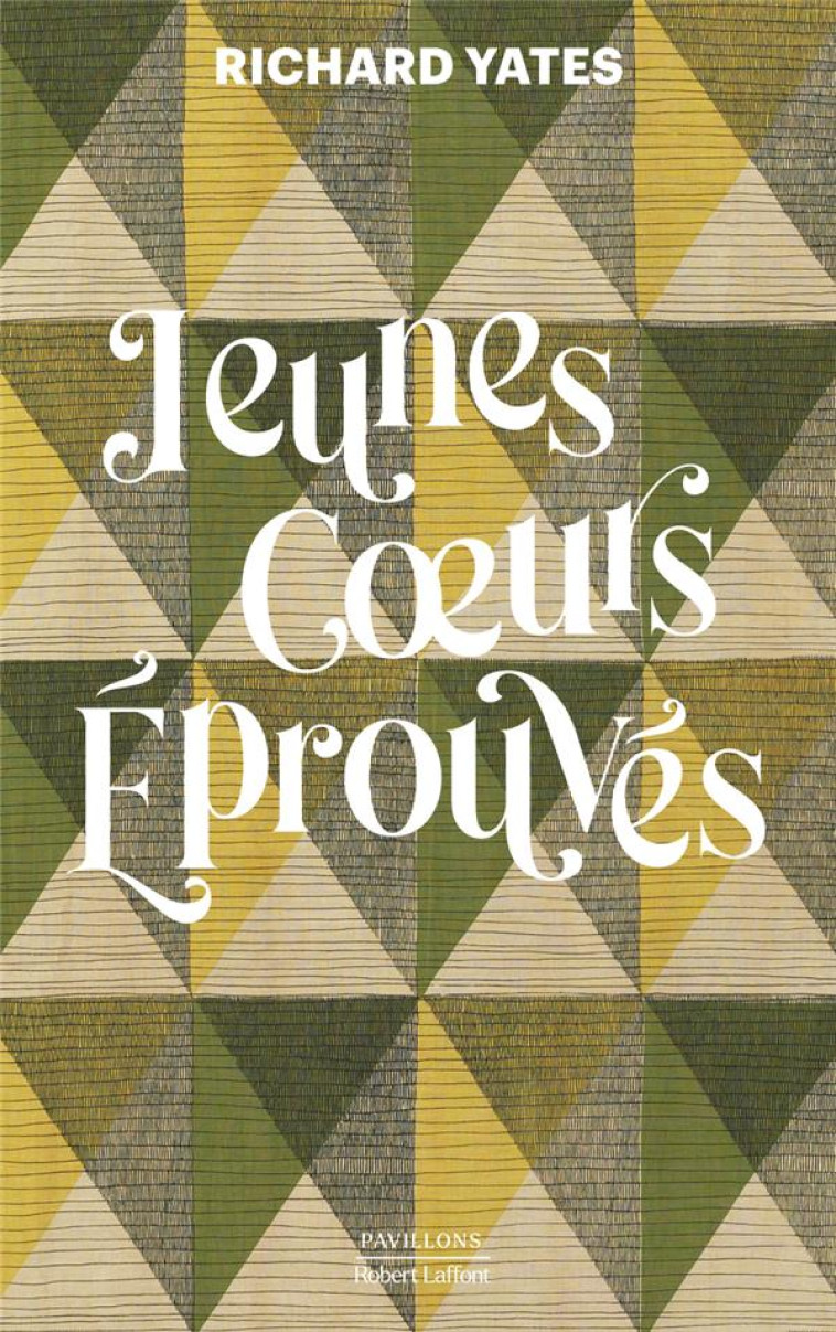 JEUNES COEURS EPROUVES - YATES, RICHARD - ROBERT LAFFONT