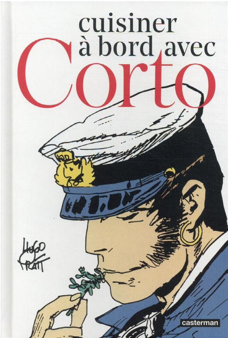 CORTO MALTESE - CUISINER A BORD AVEC CORTO - PRATT/PIERRE - CASTERMAN