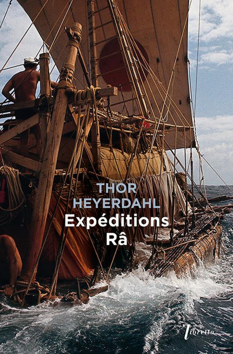 EXPEDITIONS RA - HEYERDAHL THOR - LIBRETTO