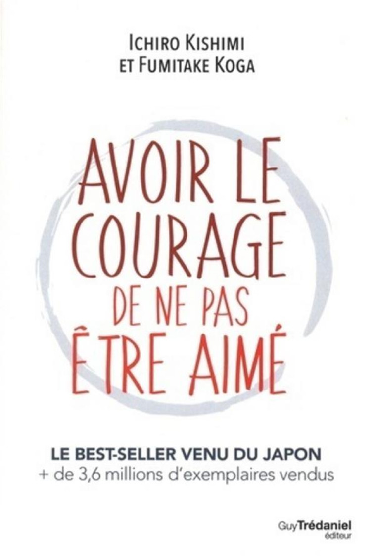 AVOIR LE COURAGE DE NE PAS ETRE AIME - KISHIMI/FUMITAKE - TREDANIEL