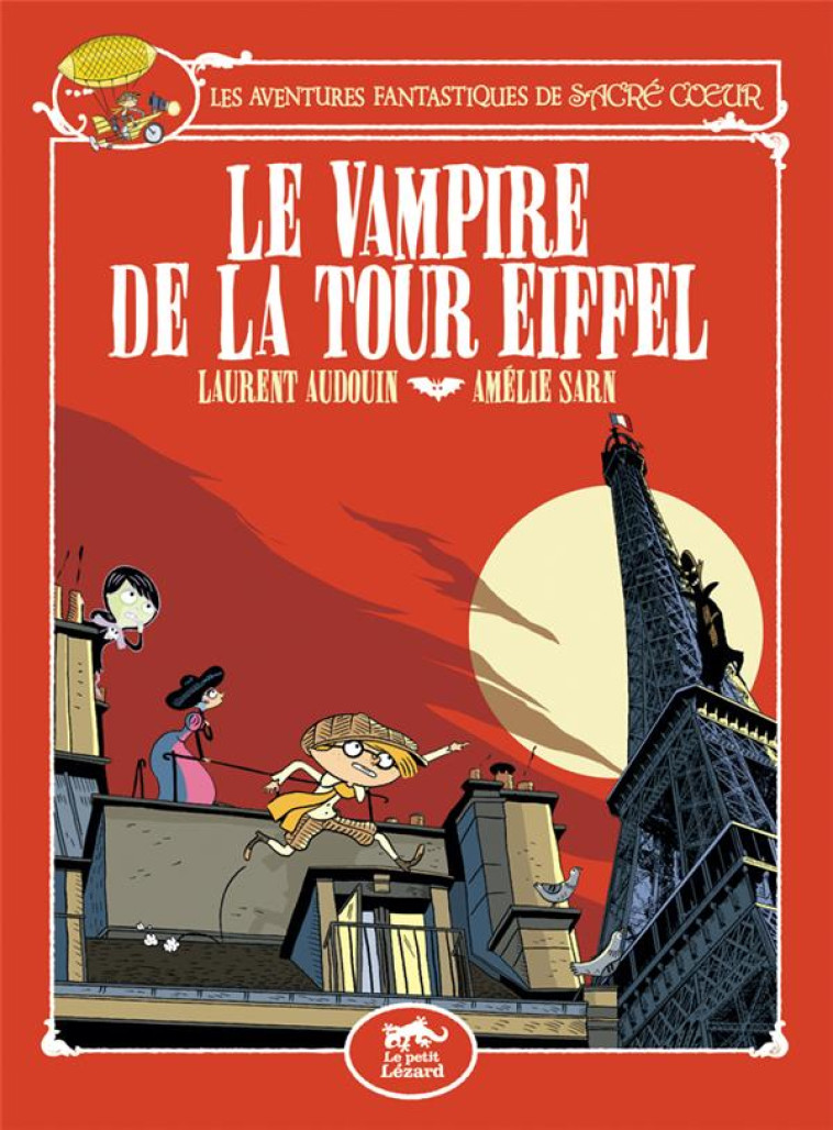 LES AVENTURES FANTASTIQUES DE SACRE-COEUR (VOL.2) : LE VAMPIRE DE LA TOUR EIFFEL (VOL.2) - AMELIE SARN/AUDOUIN - LEZARD NOIR