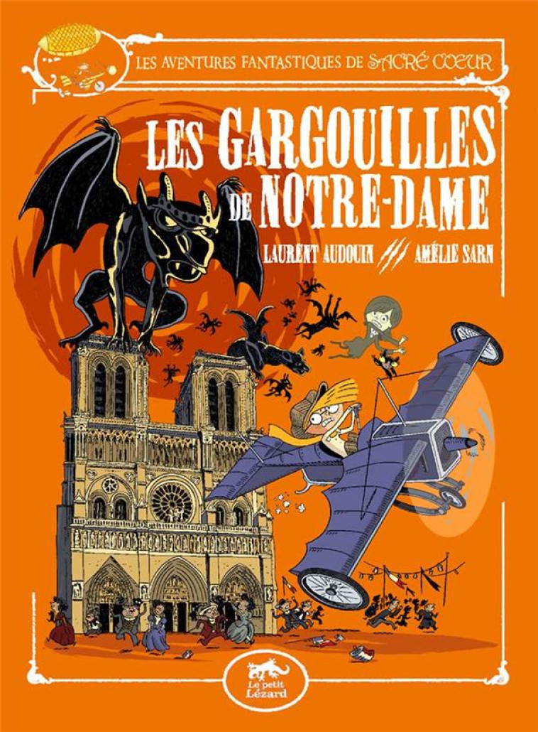 LES AVENTURES FANTASTIQUES DE SACRE-COEUR (VOL.5) : LES GARGOUILLES DE NOTRE-DAME - AMELIE SARN/AUDOUIN - le Lézard noir