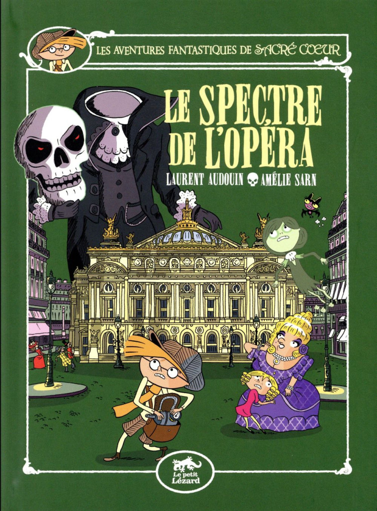 LES AVENTURES FANTASTIQUES DE SACRE-COEUR (VOL.6) : LE SPECTRE DE L-OPERA - AUDOUIN/AMELIE SARN - Petit Lézard