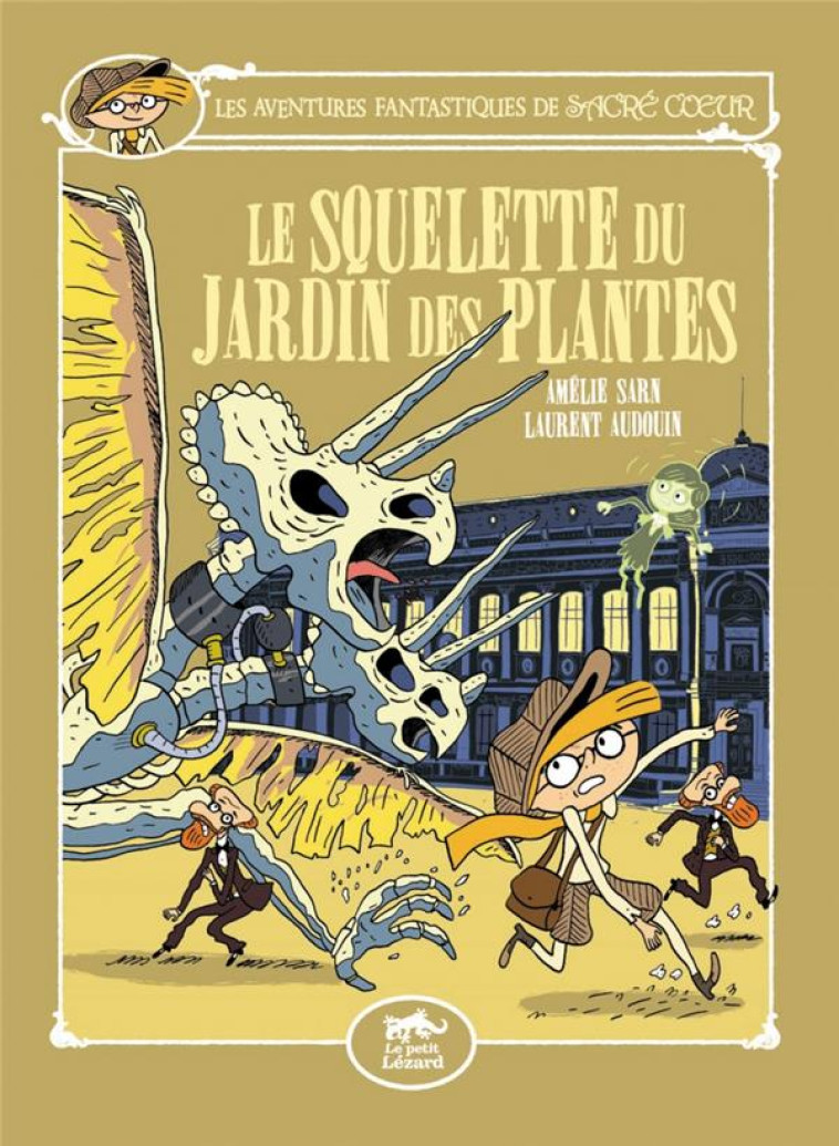 LES AVENTURES FANTASTIQUES DE SACRE-COEUR (VOL.8) : LE SQUELETTE DU JARDIN DES PLANTES - AMELIE SARN/AUDOUIN - Petit Lézard