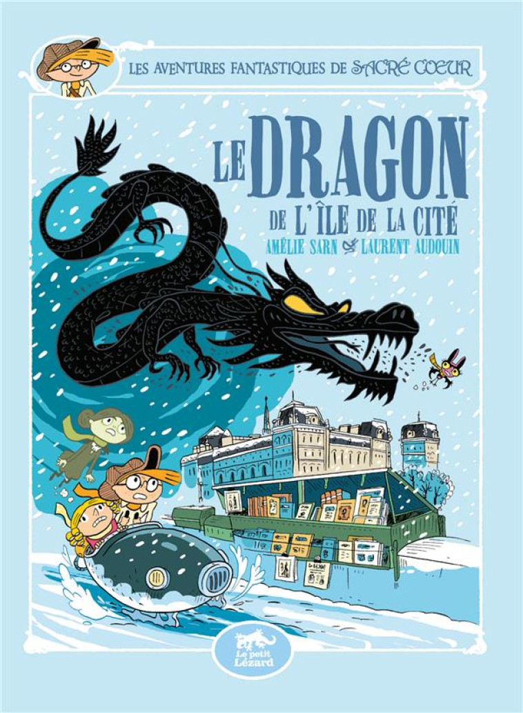 LES AVENTURES FANTASTIQUES DE SACRE-COEUR (VOL.13) : LE DRAGON DE L-ILE DE LA CITE - SARN/AUDOUIN - LEZARD NOIR