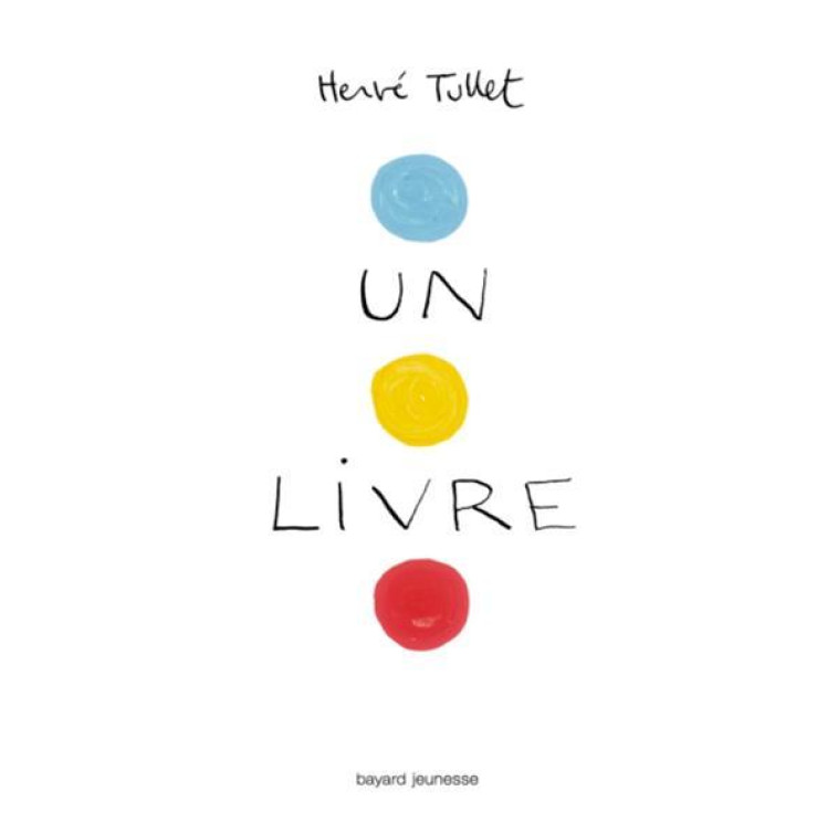 UN LIVRE - TULLET HERVE - BAYARD JEUNESSE