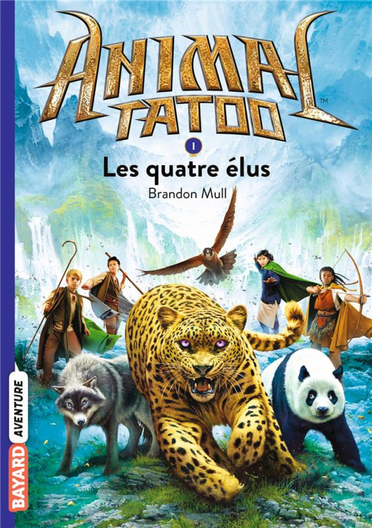 ANIMAL TATOO POCHE SAISON 1, TOME 01 - LES QUATRES ELUS - XXX - Bayard Jeunesse