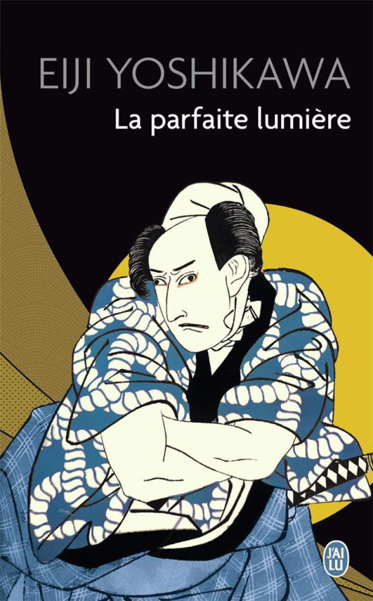 LA PARFAITE LUMIERE [SOLDE] - YOSHIKAWA EIJI - J'AI LU