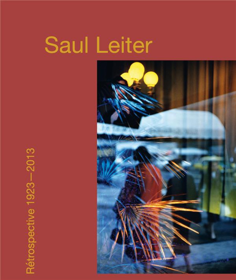 SAUL LEITER, RETROSPECTIVE 1923-2013 - LEITER, SAUL - TEXTUEL