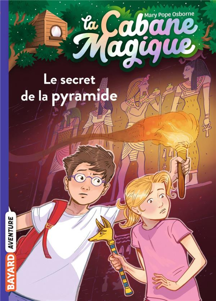 LA CABANE MAGIQUE, TOME 03 - LE SECRET DE LA PYRAMIDE - POPE OSBORNE/MASSON - BAYARD JEUNESSE