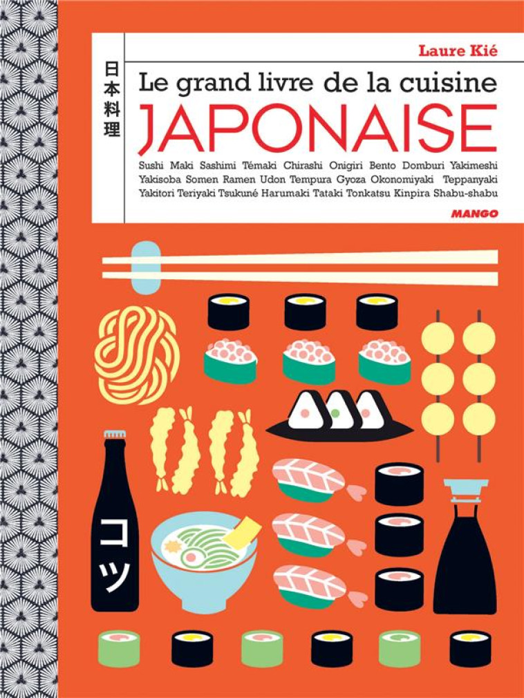 LE GRAND LIVRE DE LA CUISINE JAPONAISE - Kié Laure - Mango