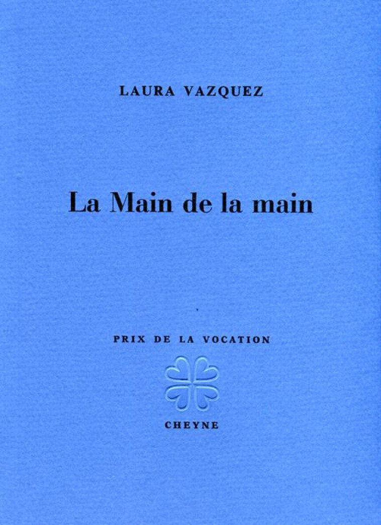 LA MAIN DE LA MAIN - VAZQUEZ, LAURA - Cheyne