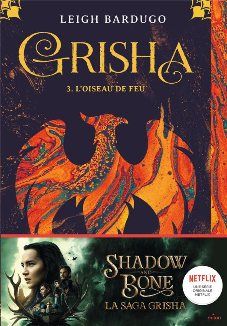 GRISHA TOME 3 : L'OISEAU DE FEU - BARDUGO/MORELLEC - NC