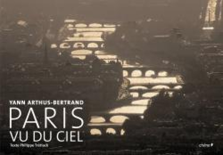 PARIS VU DU CIEL - ARTHUS-BERTRAND-Y - LE CHENE