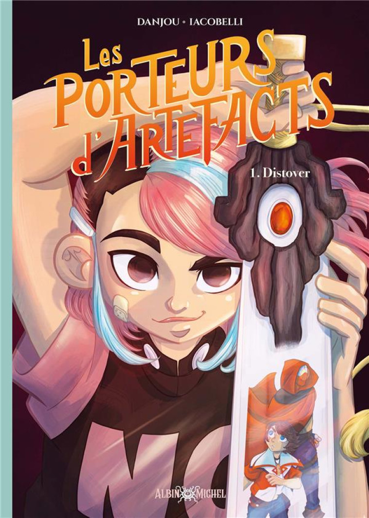 LES PORTEURS D-ARTEFACTS - TOME 1 - DANJOU/IACOBELLI - ALBIN MICHEL