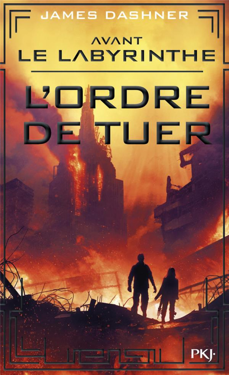 AVANT LE LABYRINTHE - TOME 4 L-ORDRE DE TUER - VOL04 - DASHNER JAMES - POCKET