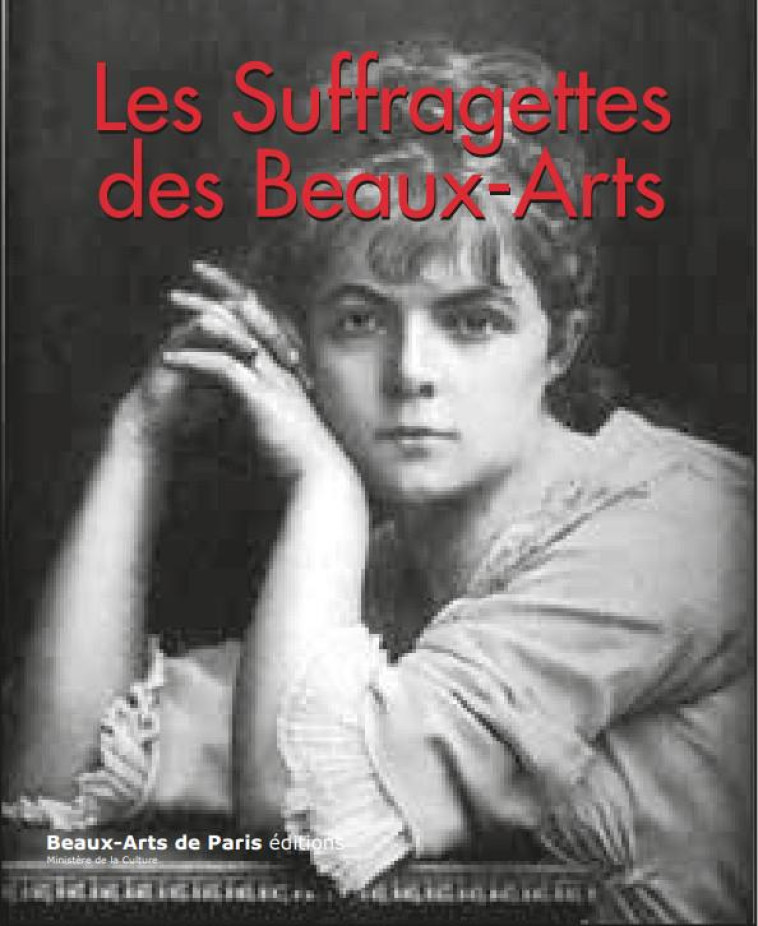 L-ENTREE DES FEMMES A L-ECOLE DES BEAUX-ARTS - COLLECTIF - Beaux-Arts de Paris les éditions