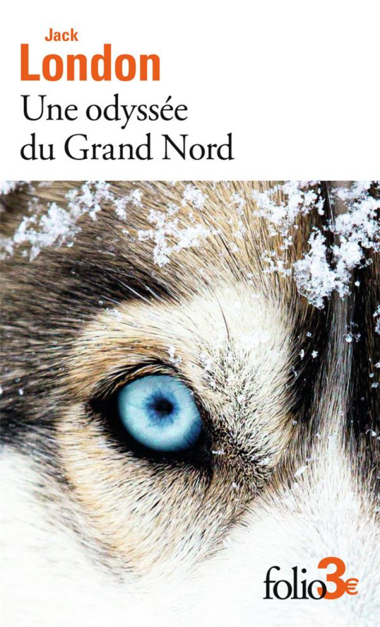 UNE ODYSSEE DU GRAND NORD / LE SILENCE BLANC - LONDON JACK - GALLIMARD