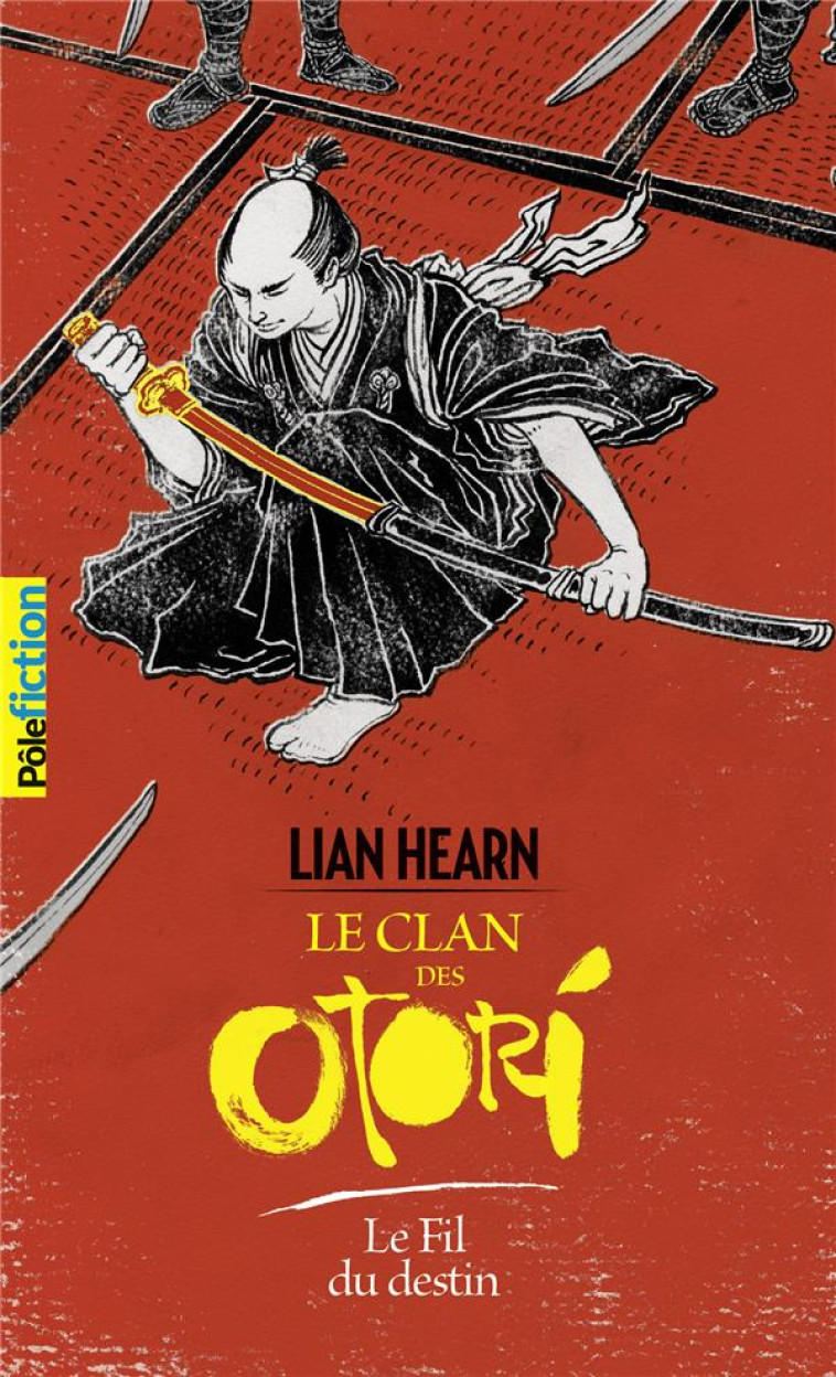 LE CLAN DES OTORI - LE FIL DU DESTIN - HEARN LIAN - Gallimard-Jeunesse