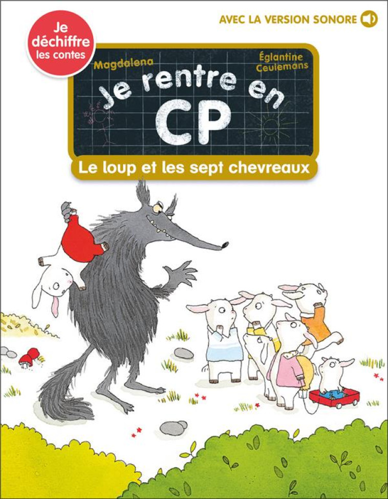 JE RENTRE EN CP - T23 - LE LOUP ET LES SEPT CHEVREAUX - CEULEMANS/MAGDALENA - FLAMMARION