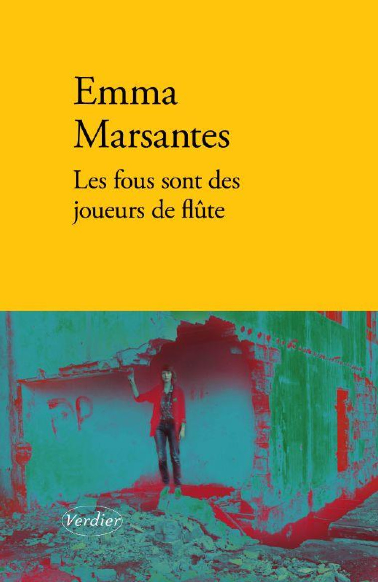 LES FOUS SONT DES JOUEURS DE FLUTE - MARSANTES EMMA - VERDIER