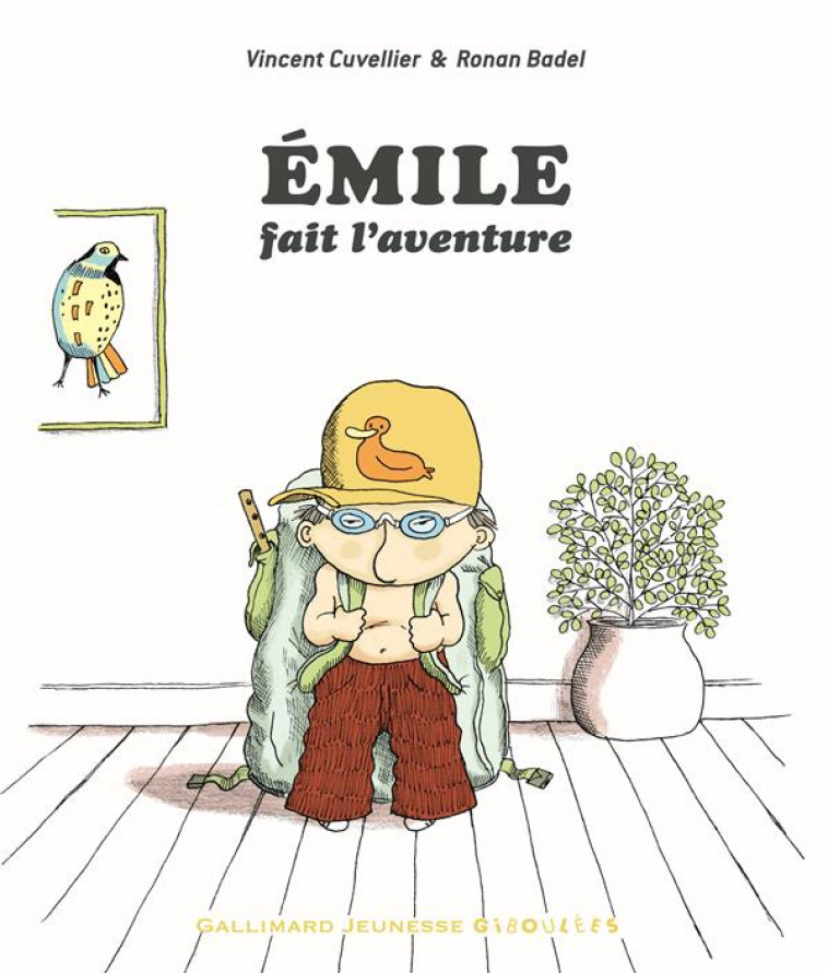 EMILE FAIT L-AVENTURE - CUVELLIER/BADEL - Gallimard-Jeunesse Giboulées