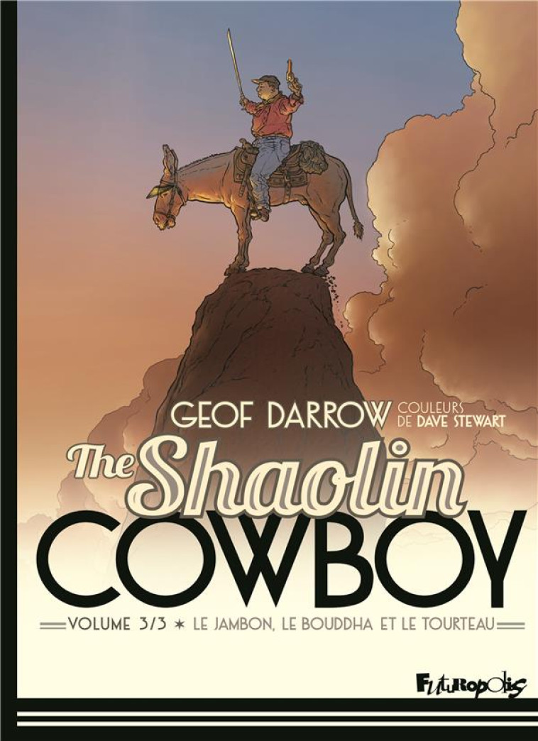 THE SHAOLIN COWBOY - VOL03 - LE JAMBON, LE BOUDDHA ET LE TOURTEAU - DARROW GEOF - GALLISOL