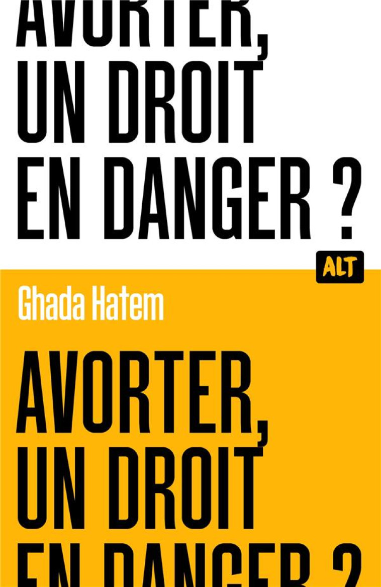 AVORTER, UN DROIT EN DANGER ? / COLLECTION ALT - HATEM GHADA - MARTINIERE BL