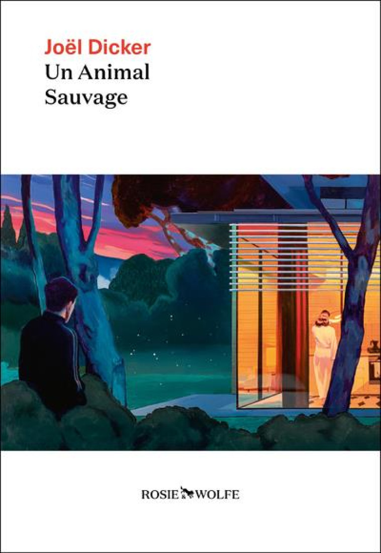 UN ANIMAL SAUVAGE - DICKER, JOEL - ROW