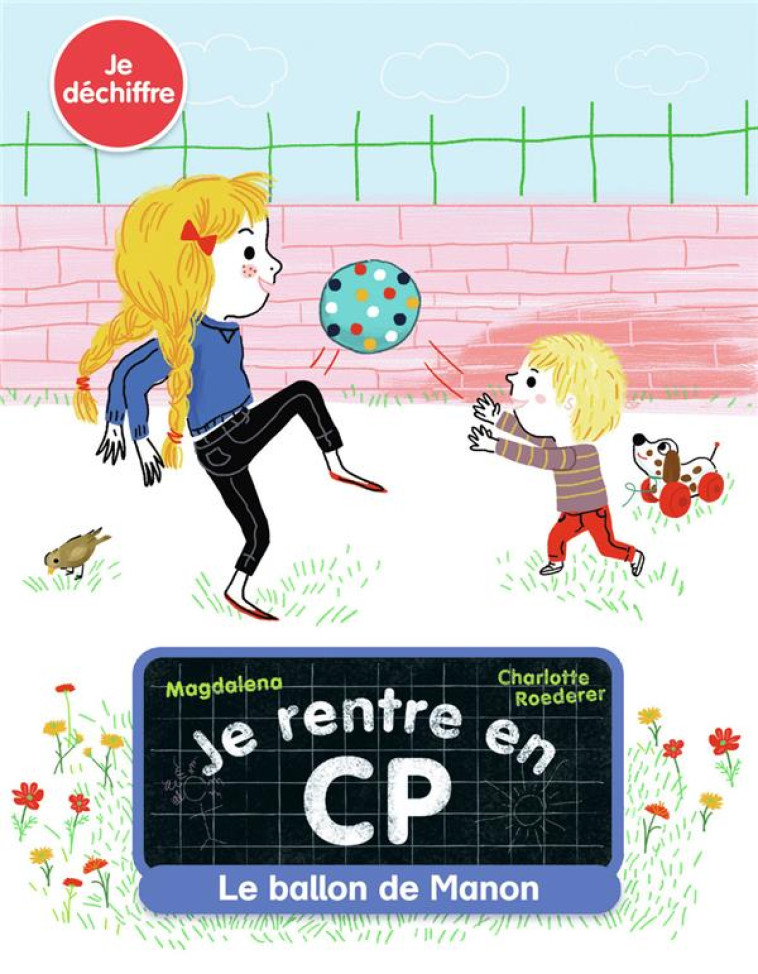 JE RENTRE EN CP - LE BALLON DE MANON - MAGDALENA/ROEDERER - FLAMMARION