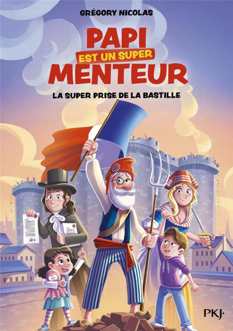 MON PAPI EST UN SUPER MENTEUR - TOME 3 LA SUPER PRISE DE LA BASTILLE - VOL03 - NICOLAS/PARIGI - POCKET