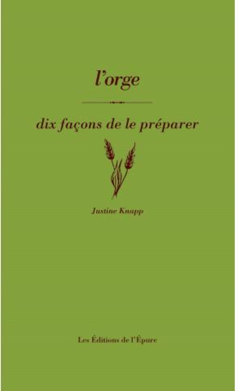 L-ORGE, DIX FACONS DE LE PREPARER - ILLUSTRATIONS, NOIR ET BLANC - KNAPP JUSTINE - EPURE