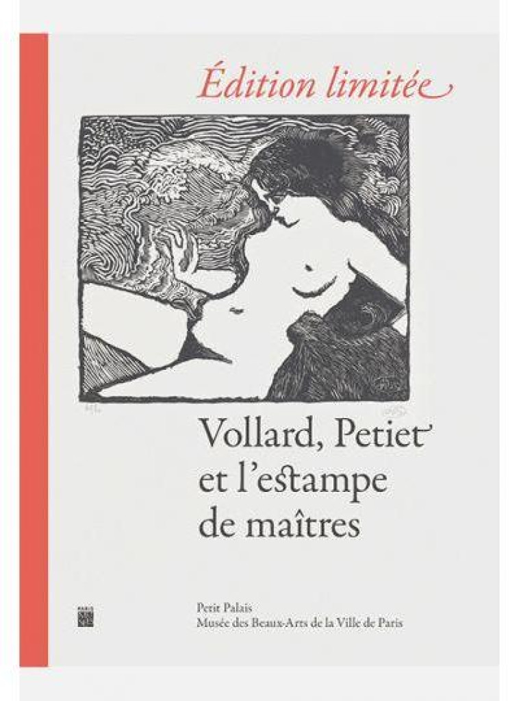 EDITION LIMITEE, VOLLARD, PETIET ET L-ESTAMPE DE MAITRES - COLLECTIF - PARIS MUSEES